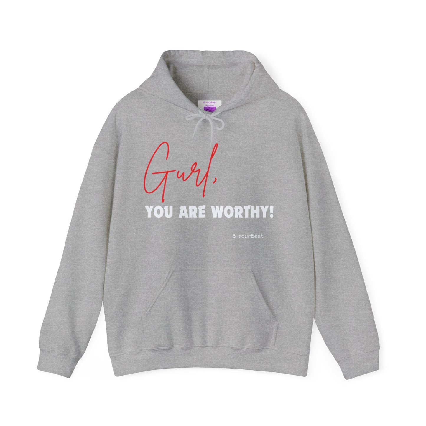 Gurl, YOU ARE WORTHY Hoodie