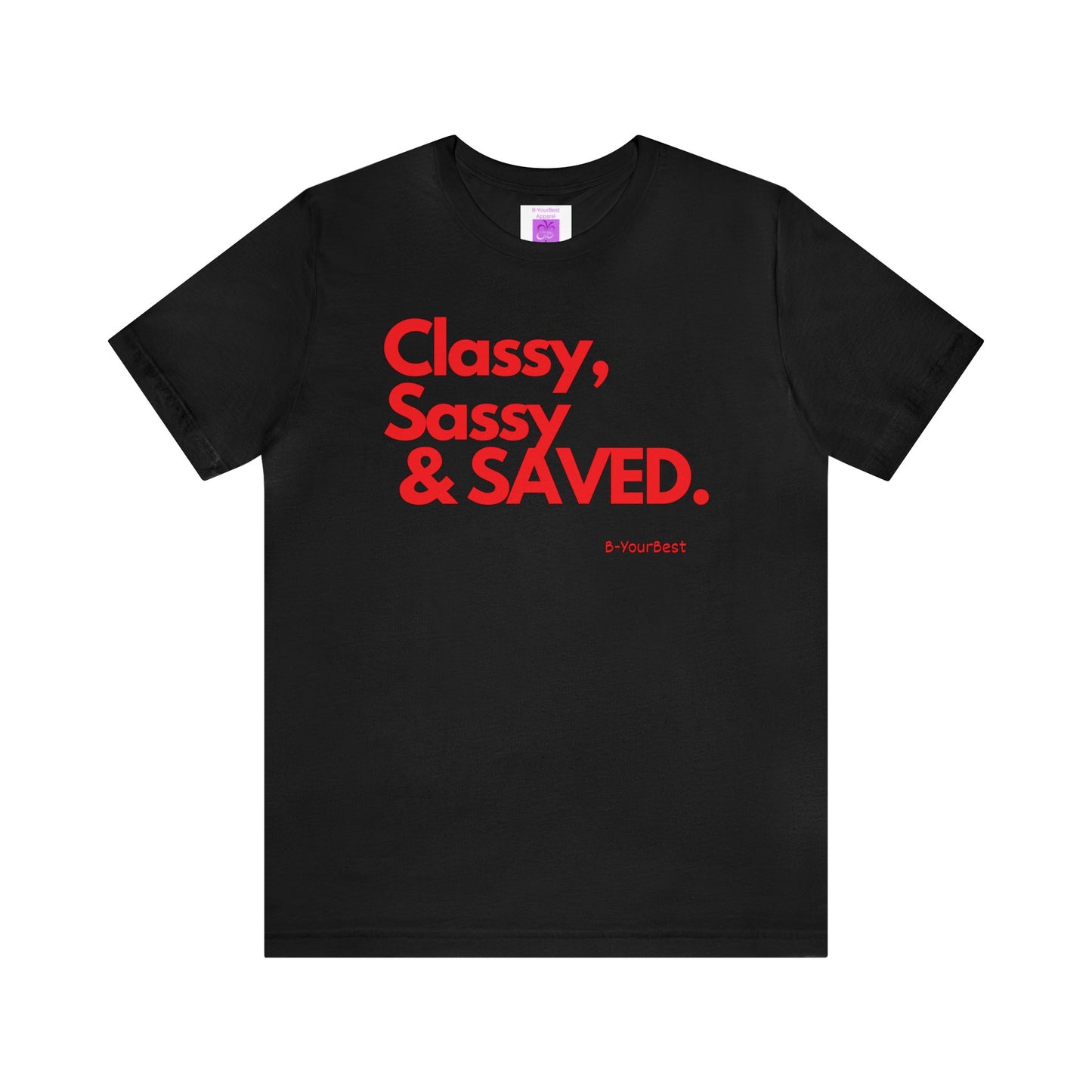 Classy, Sassy & SAVED Tee