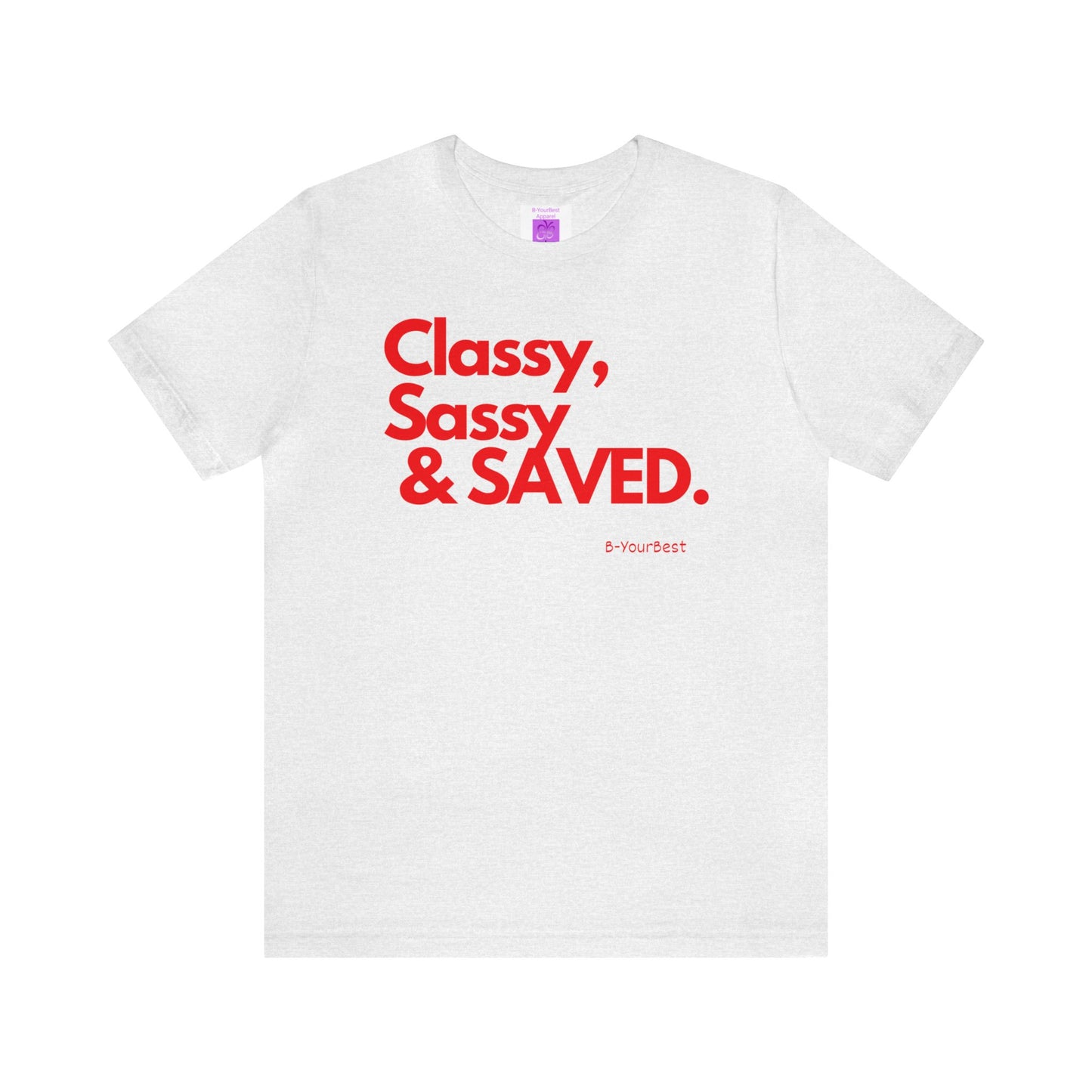 Classy, Sassy & SAVED Tee