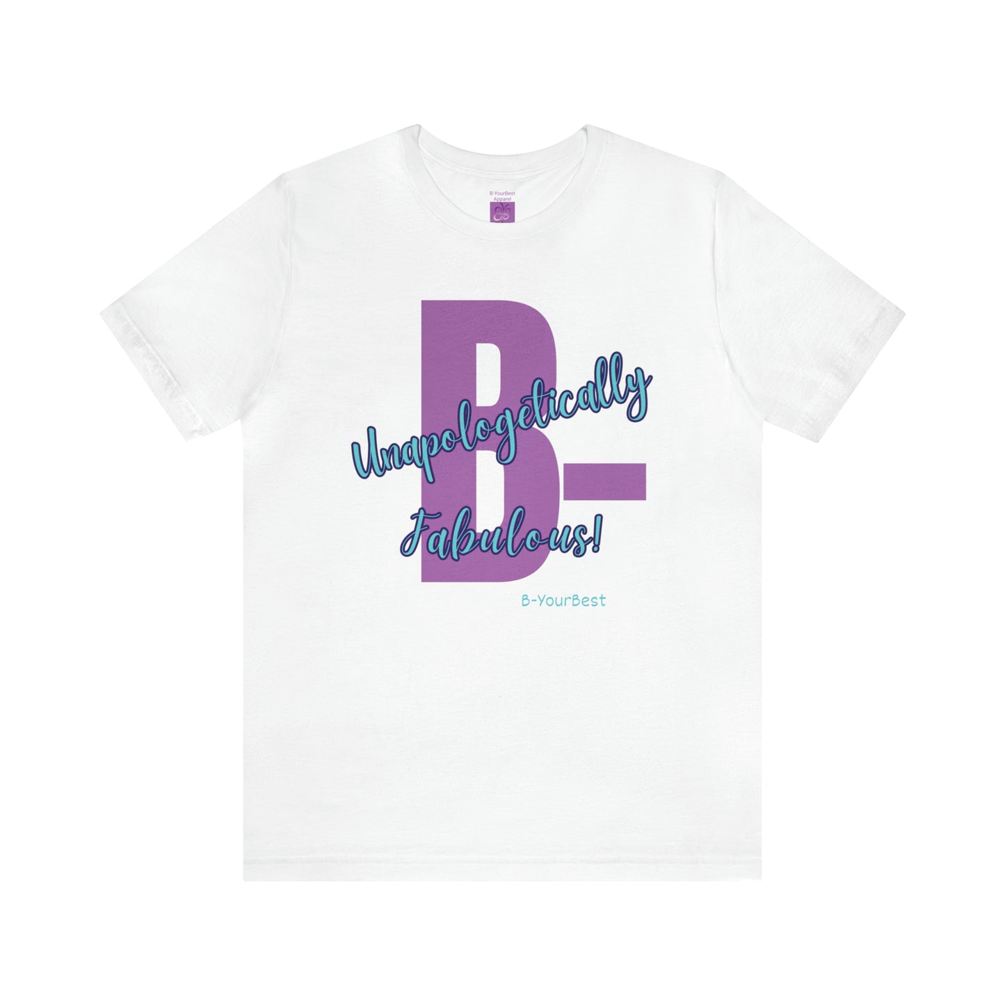 B-Unapologetically Fabulous Tee