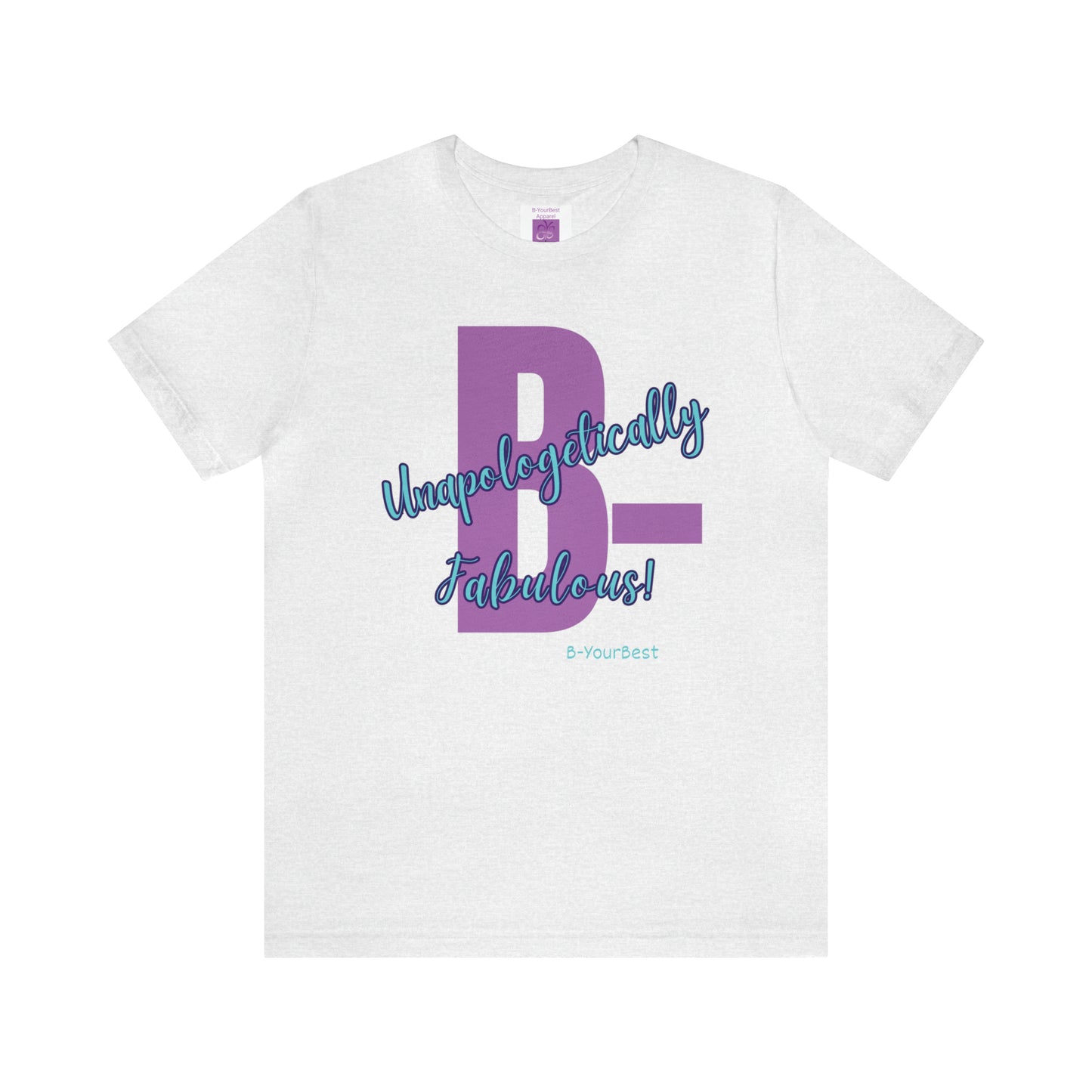 B-Unapologetically Fabulous Tee