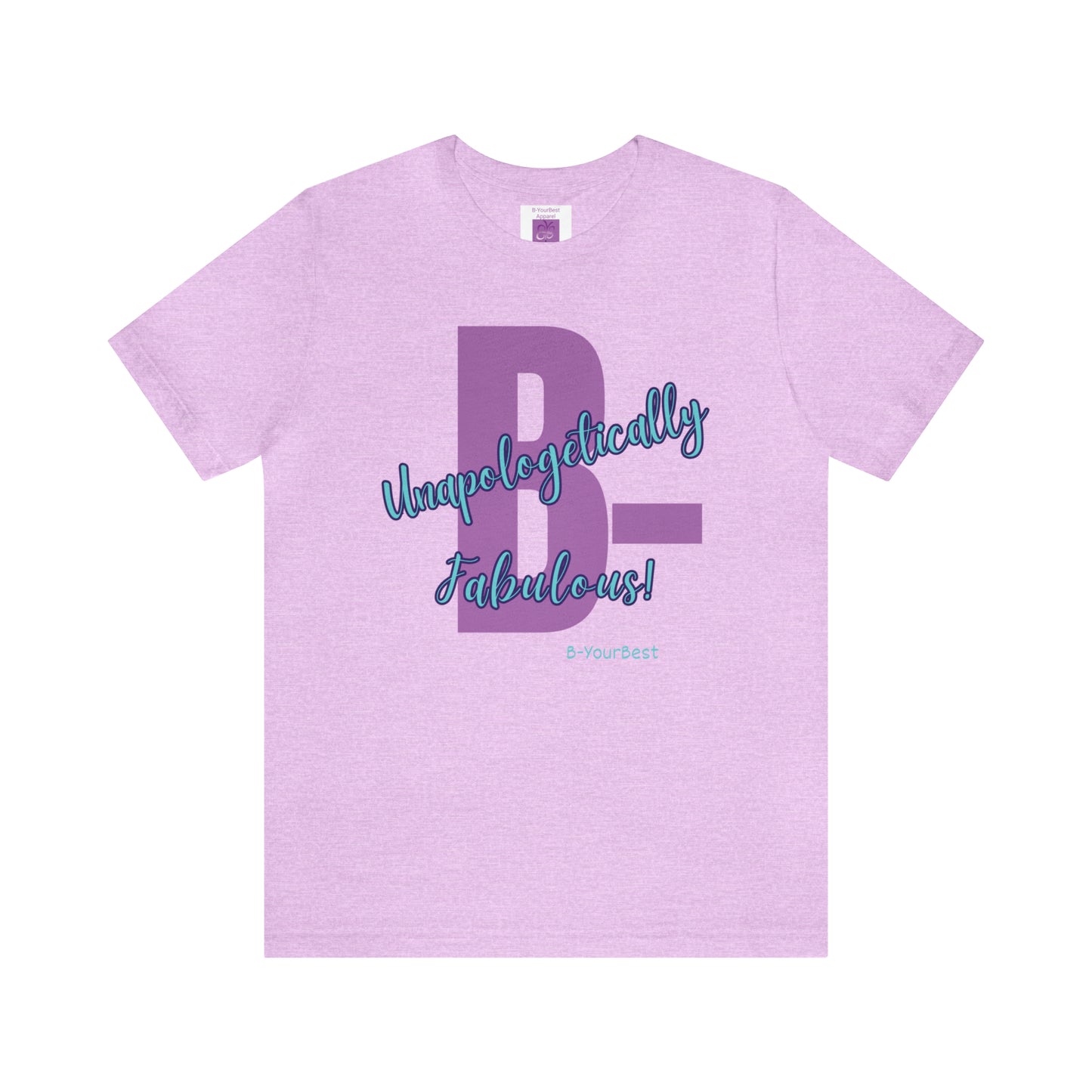 B-Unapologetically Fabulous Tee