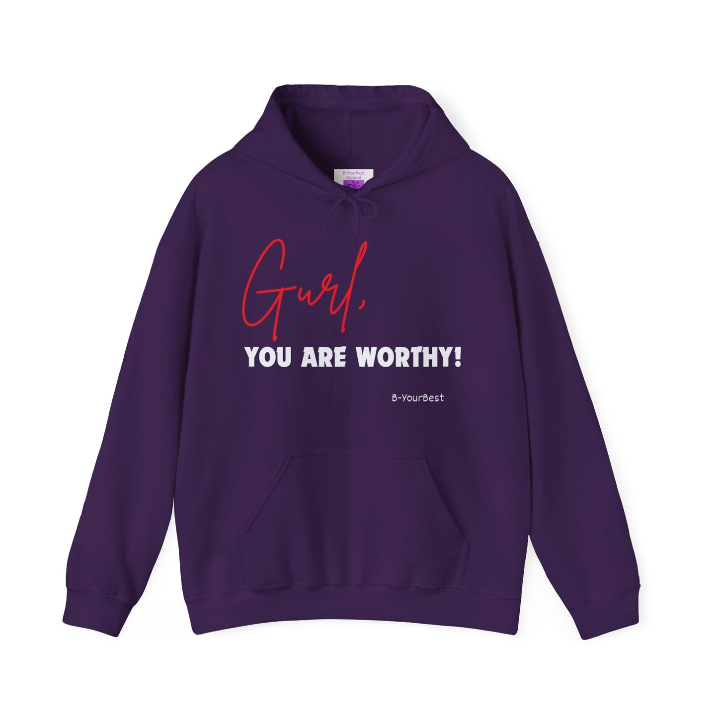 Gurl, YOU ARE WORTHY Hoodie