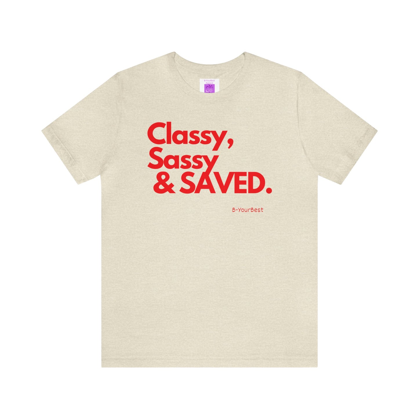 Classy, Sassy & SAVED Tee