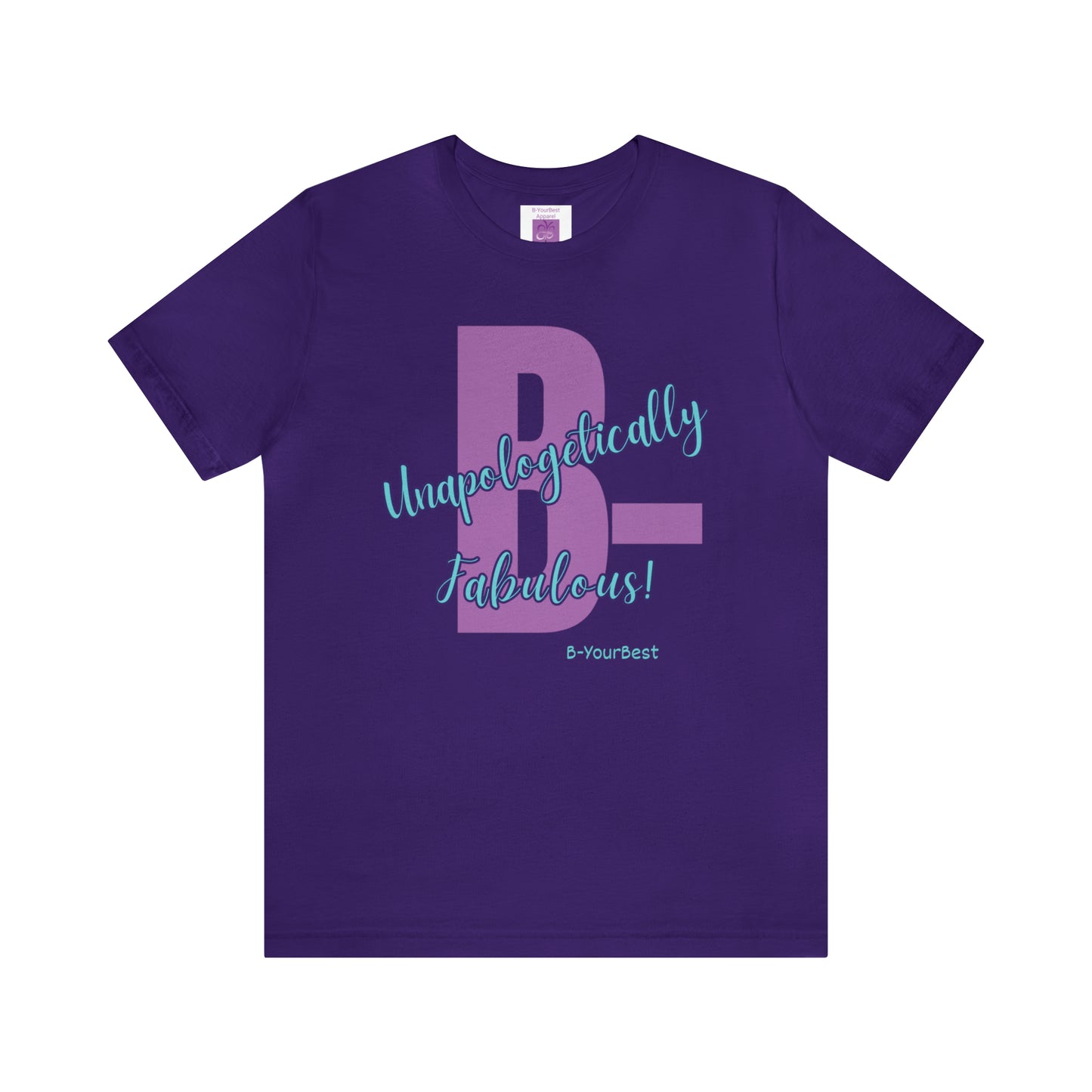 B-Unapologetically Fabulous Tee