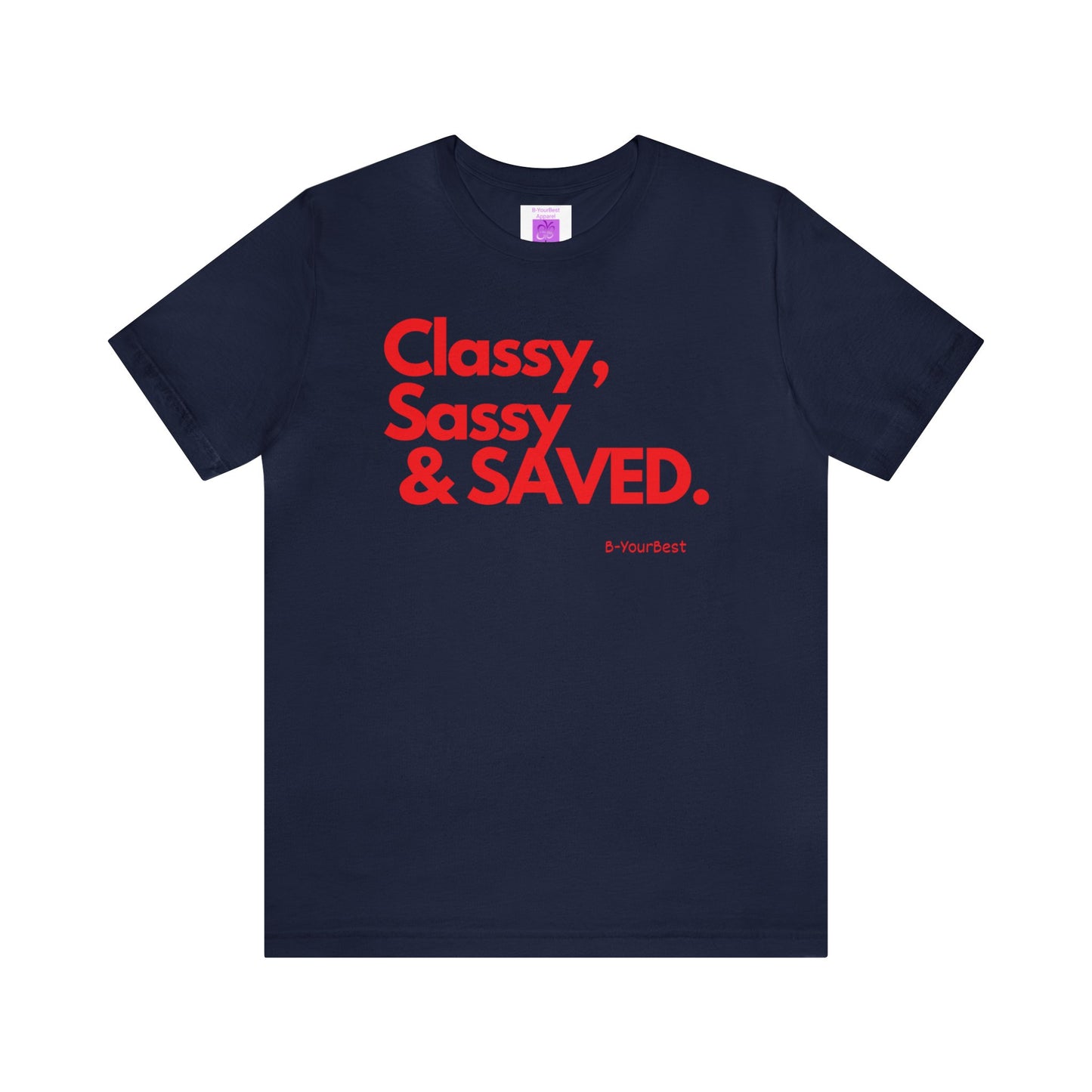 Classy, Sassy & SAVED Tee