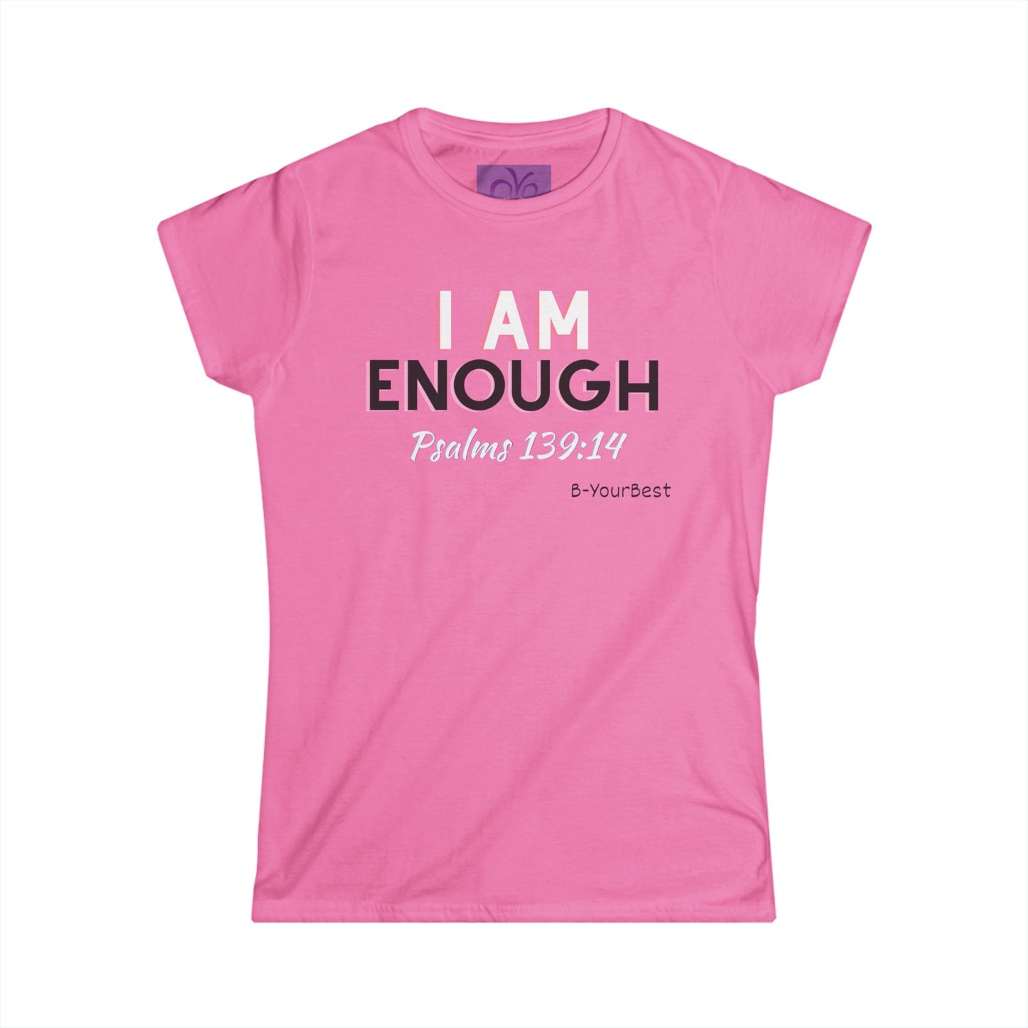 "I AM ENOUGH" Psalm 139:14 Women's Softstyle Tee