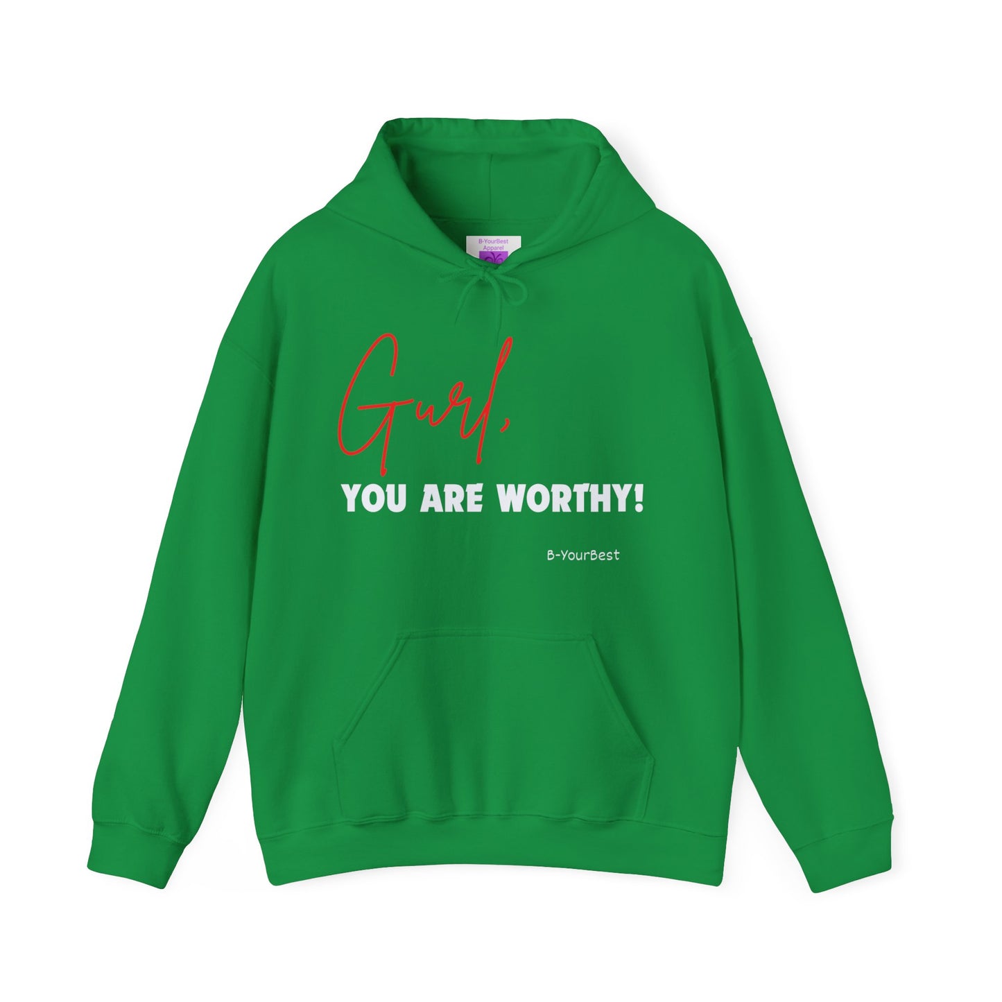Gurl, YOU ARE WORTHY Hoodie