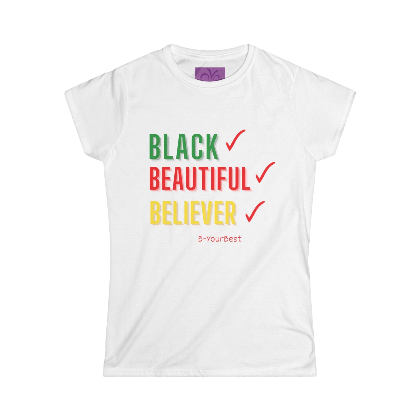 Black Beautiful Believer Women's Softstyle Tee