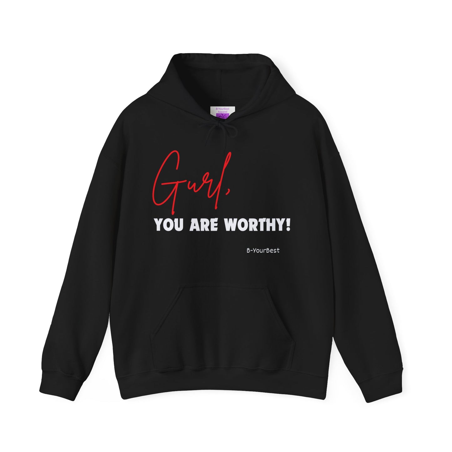 Gurl, YOU ARE WORTHY Hoodie