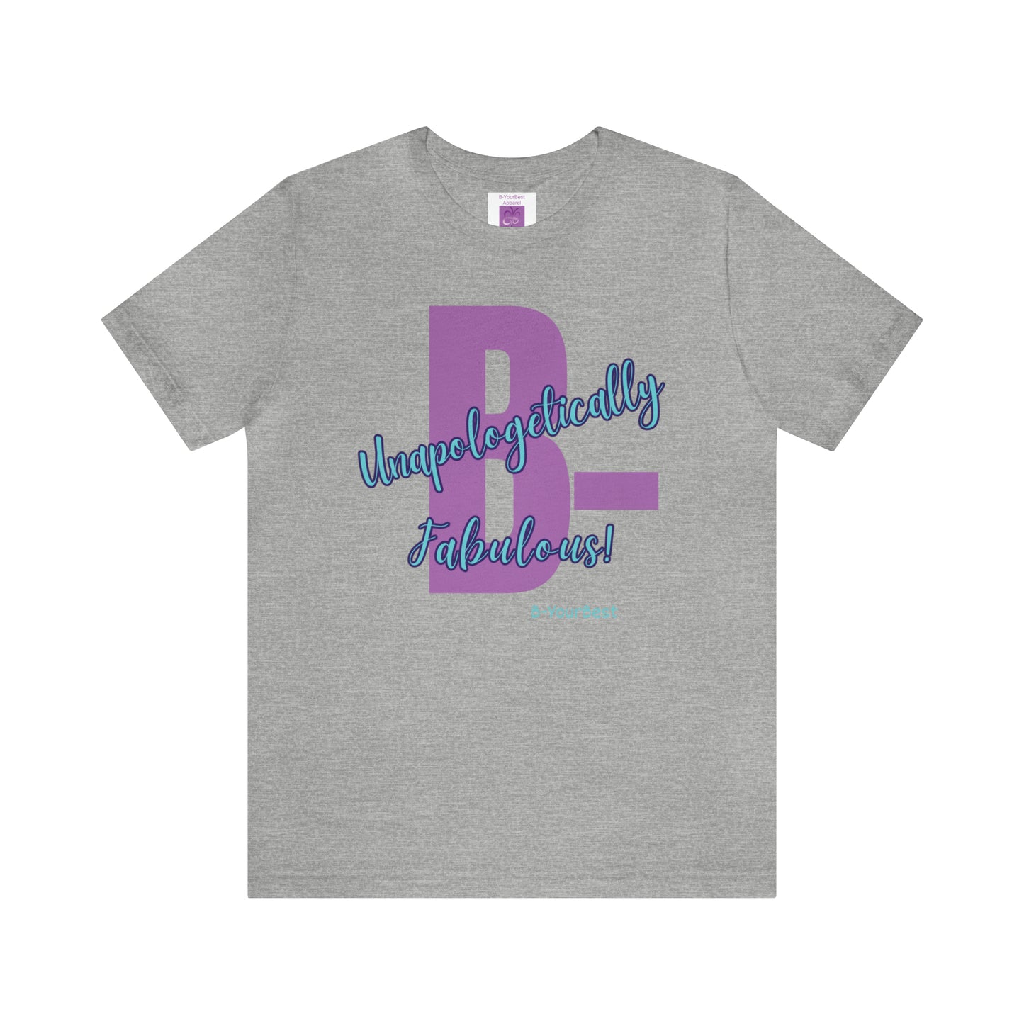 B-Unapologetically Fabulous Tee