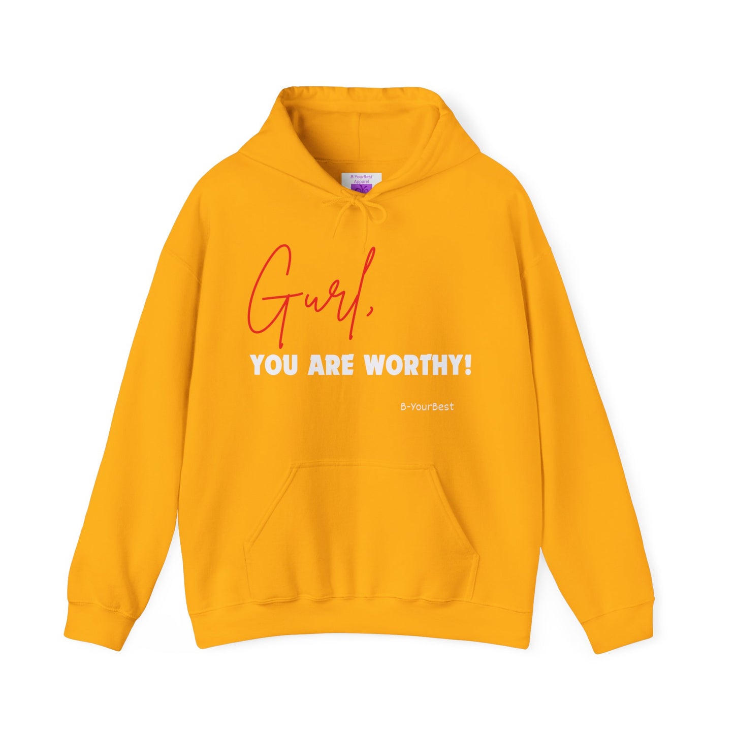 Gurl, YOU ARE WORTHY Hoodie