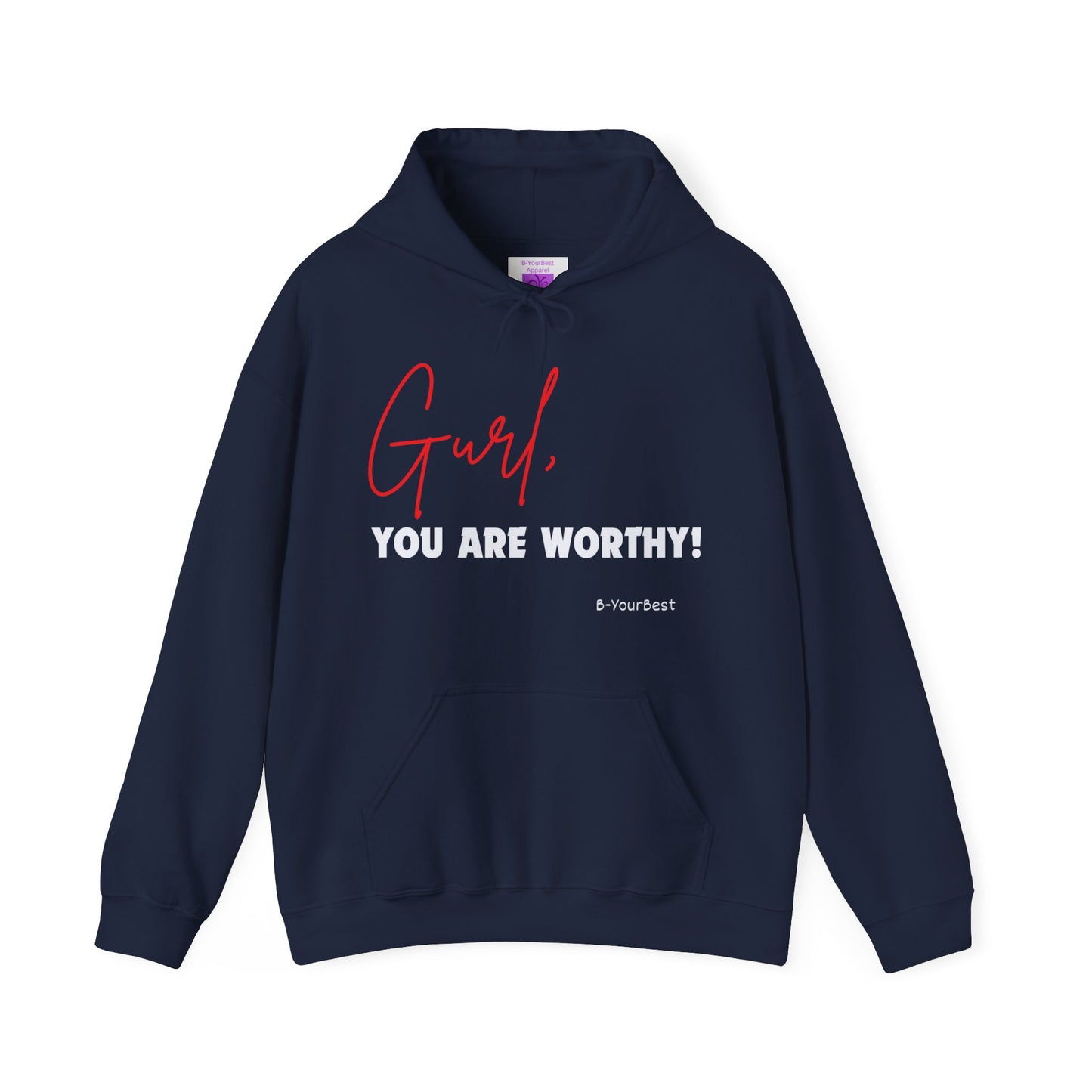 Gurl, YOU ARE WORTHY Hoodie