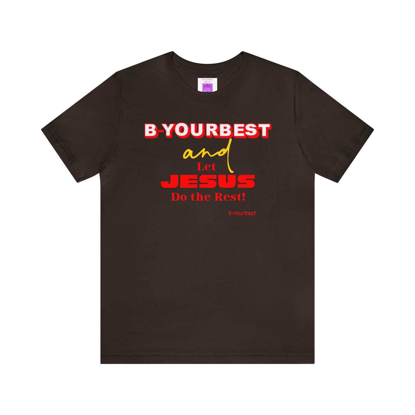 B-YOURBEST and Let Jesus Do the Rest Tee