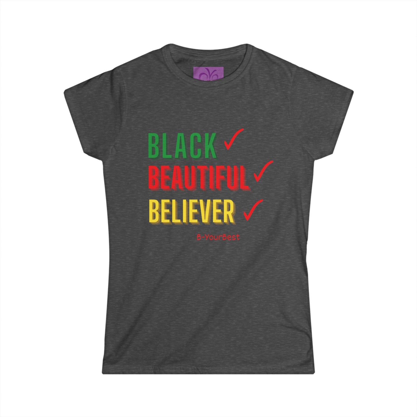 Black Beautiful Believer Women's Softstyle Tee