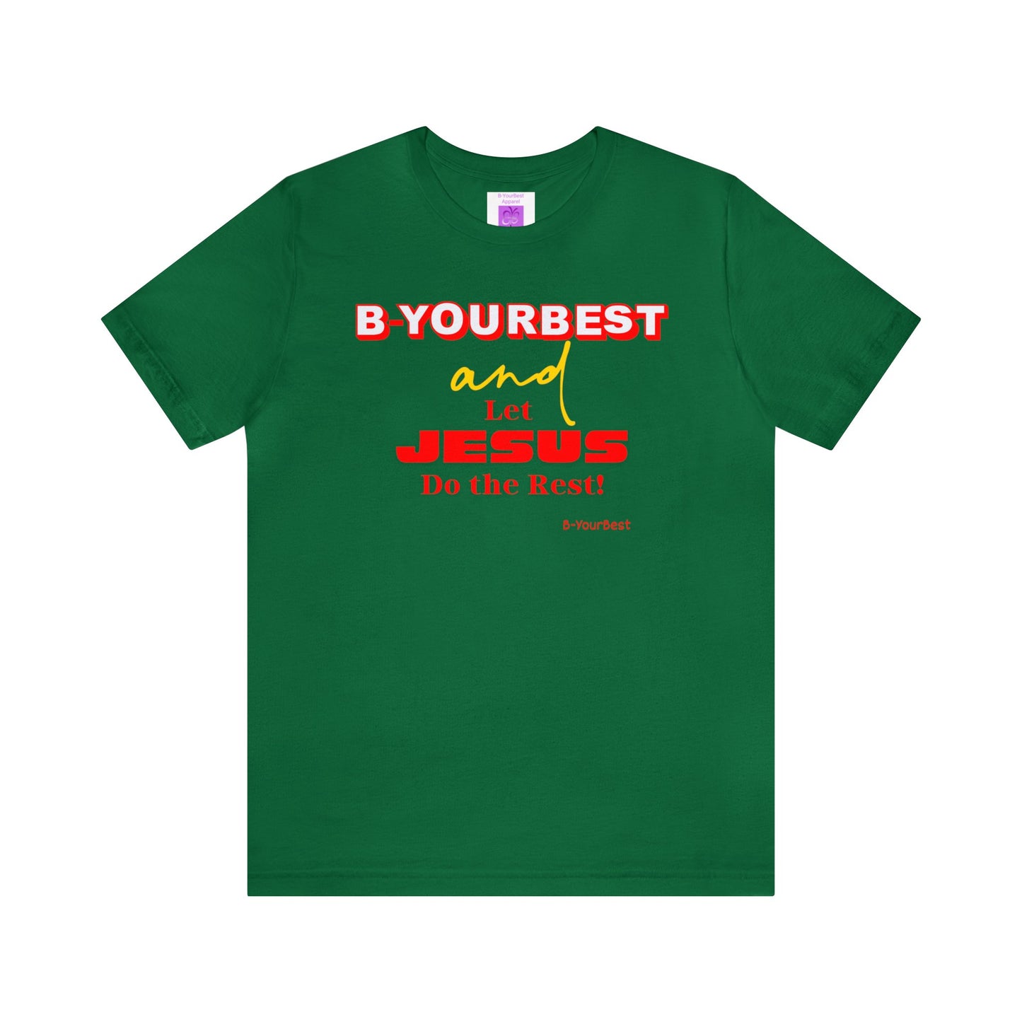 B-YOURBEST and Let Jesus Do the Rest Tee