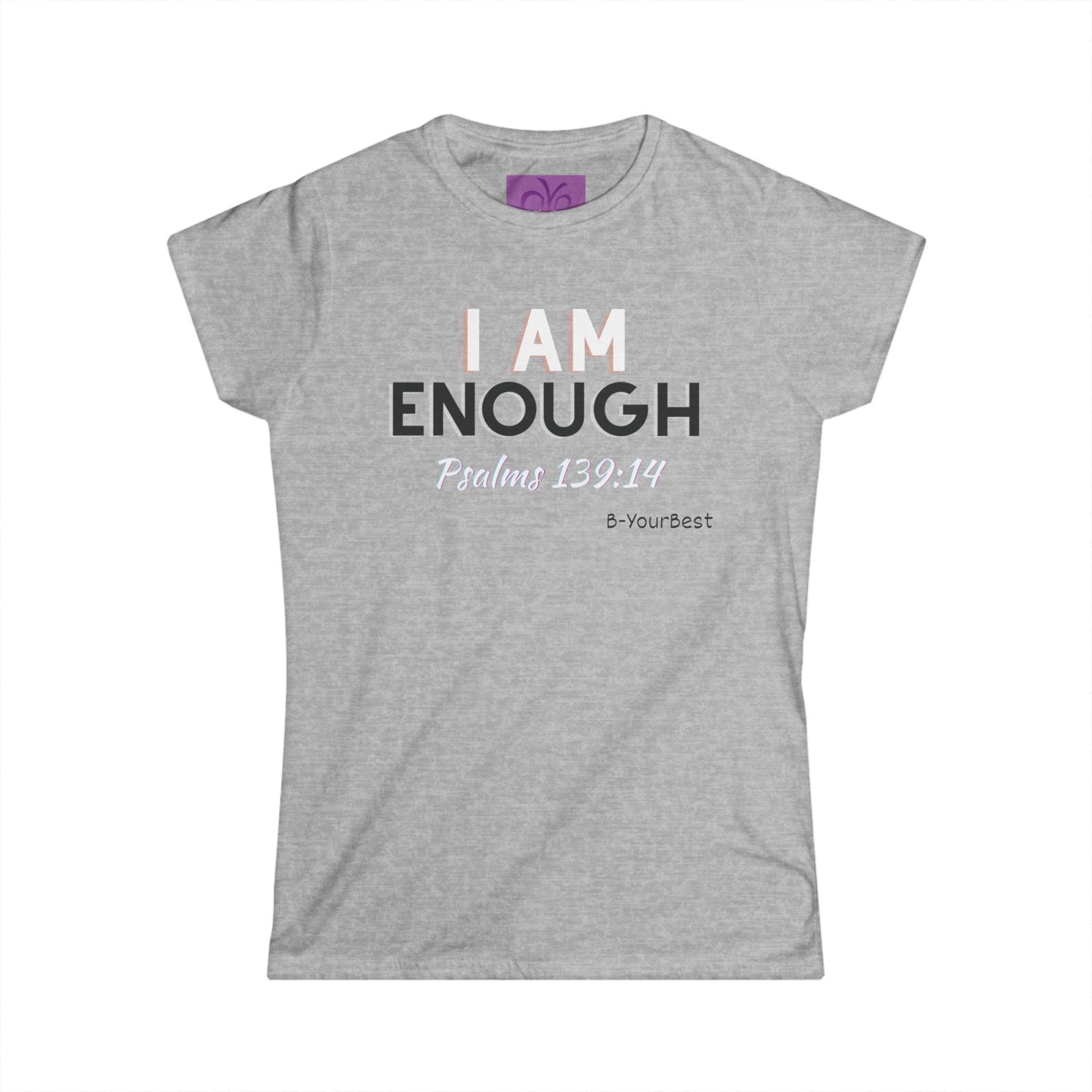 "I AM ENOUGH" Psalm 139:14 Women's Softstyle Tee