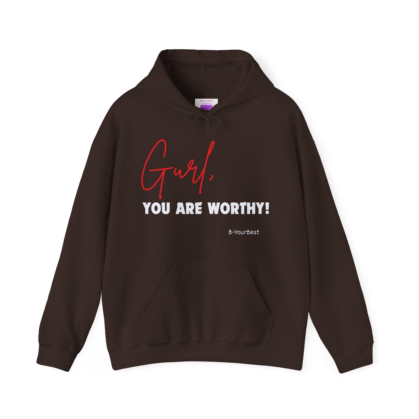 Gurl, YOU ARE WORTHY Hoodie