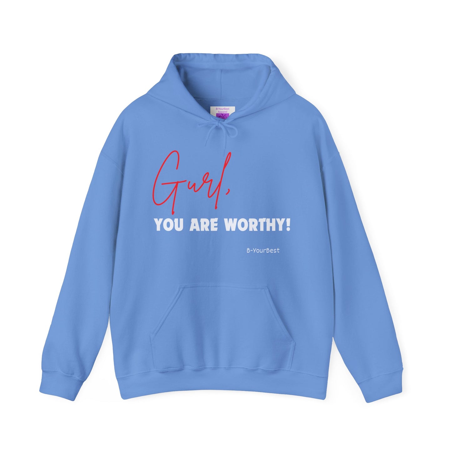 Gurl, YOU ARE WORTHY Hoodie