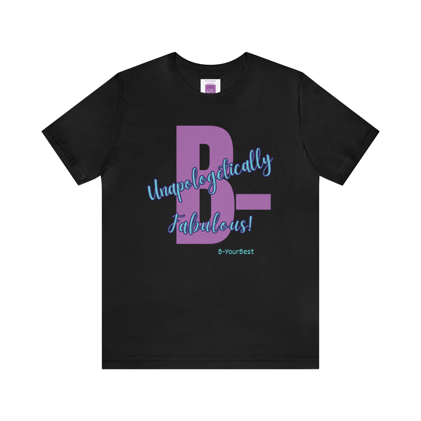 B-Unapologetically Fabulous Tee