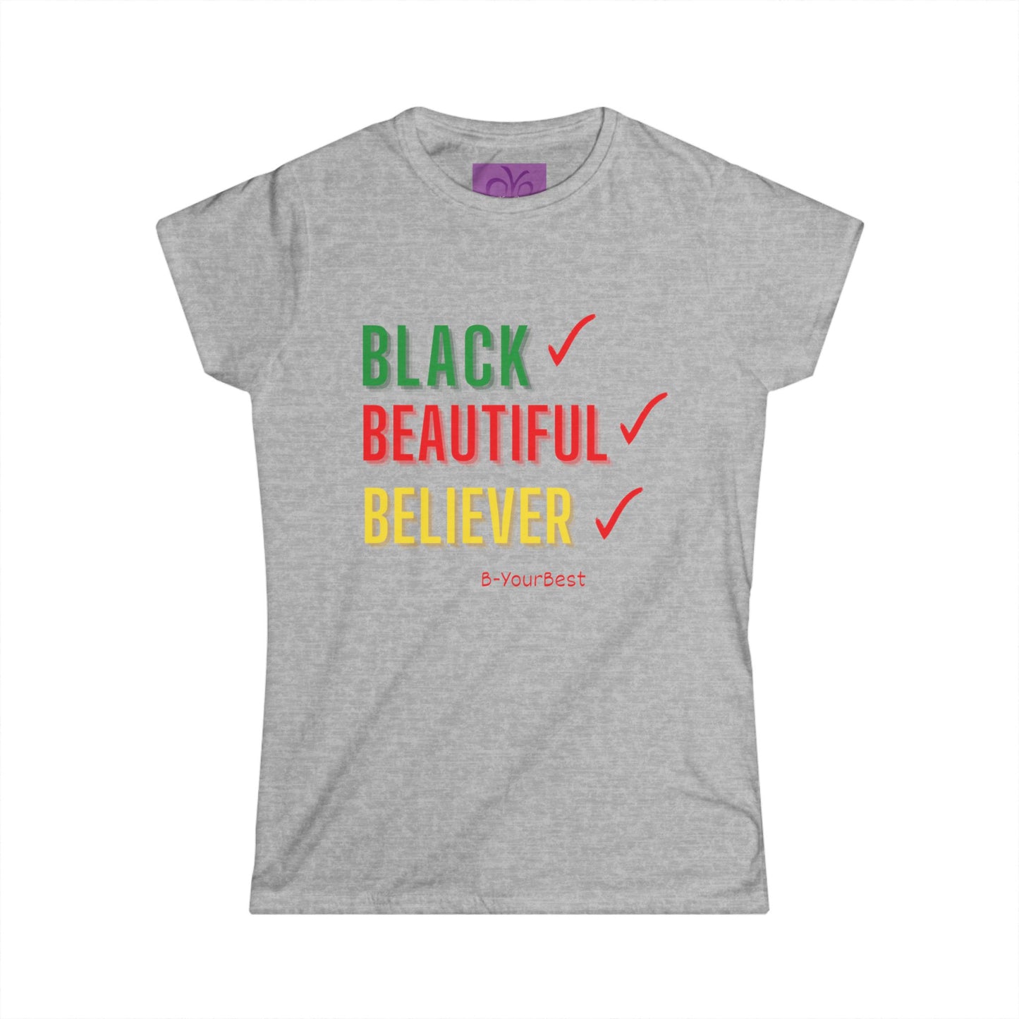 Black Beautiful Believer Women's Softstyle Tee