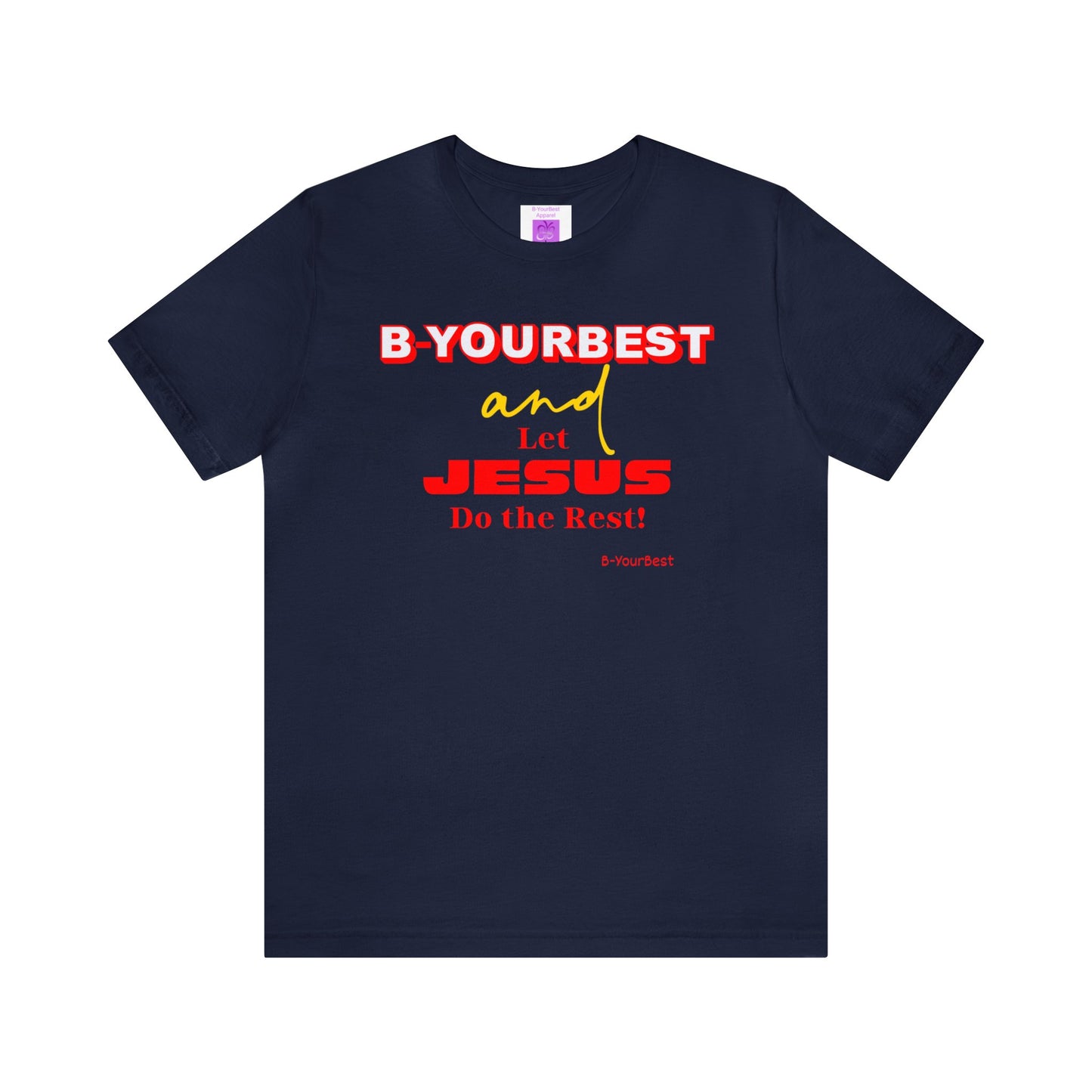 B-YOURBEST and Let Jesus Do the Rest Tee