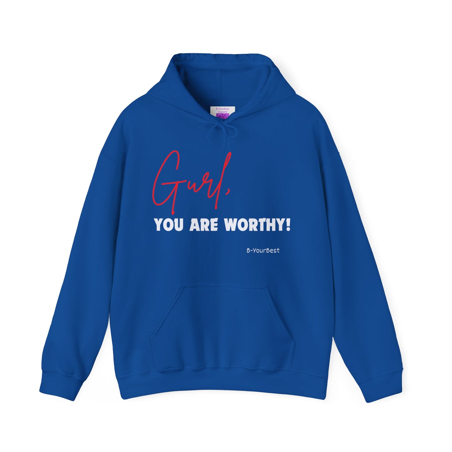 Gurl, YOU ARE WORTHY Hoodie