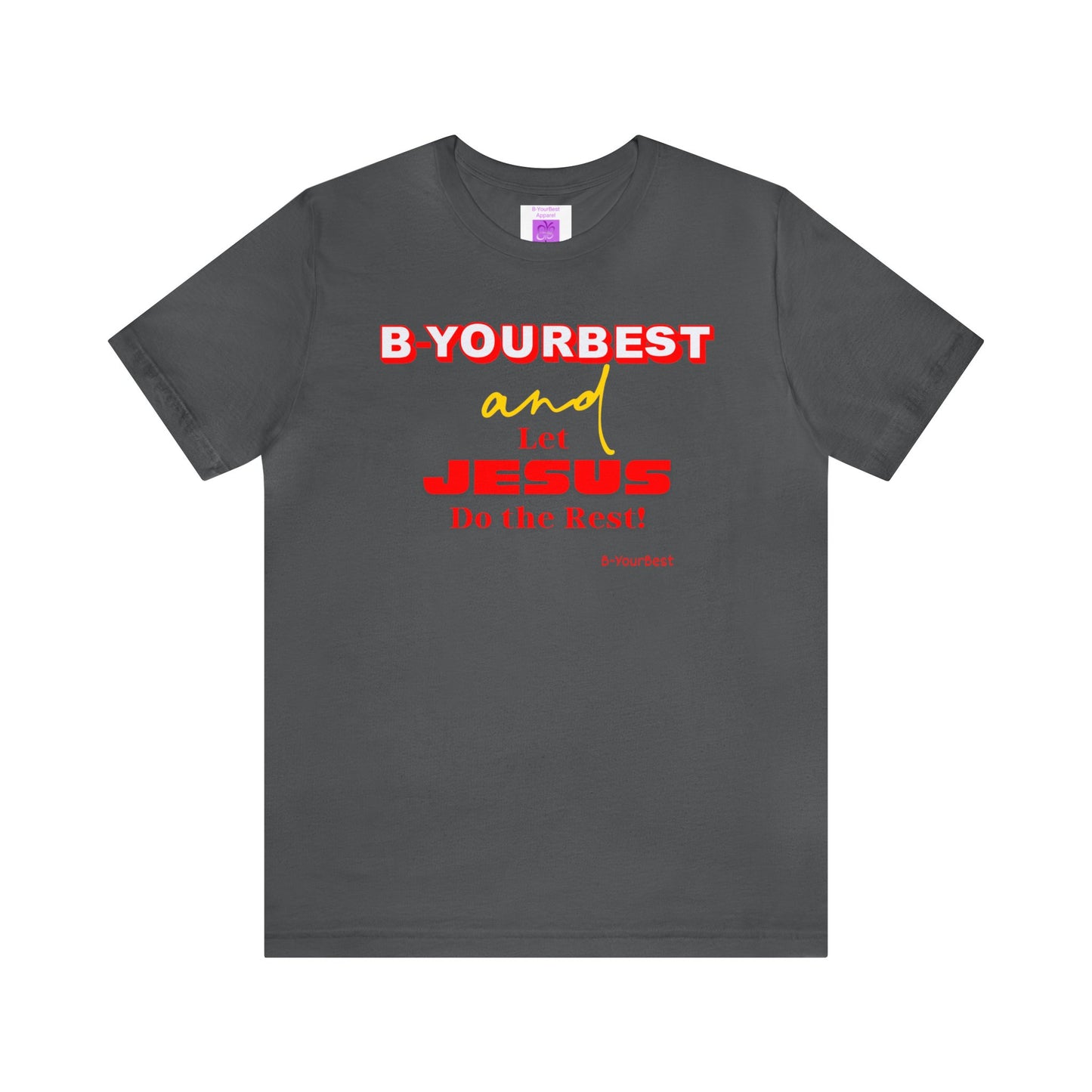 B-YOURBEST and Let Jesus Do the Rest Tee
