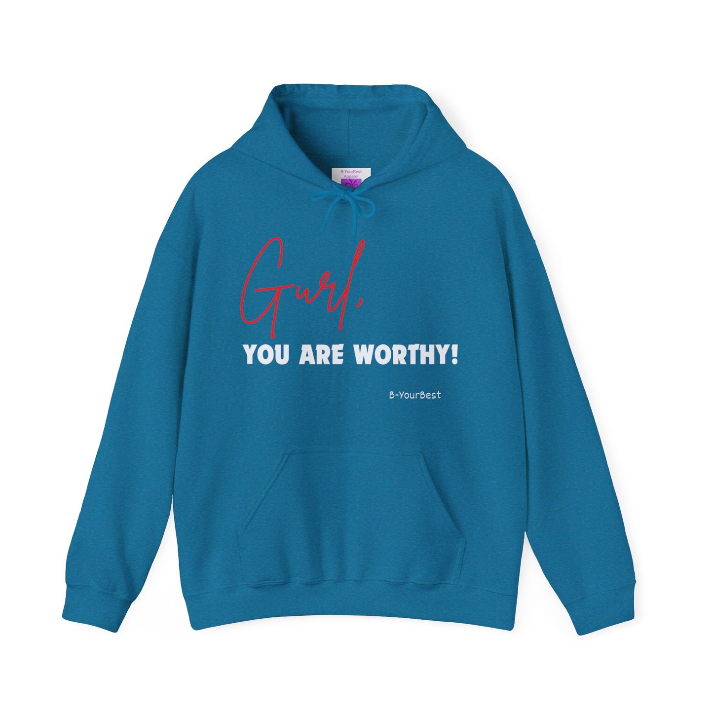 Gurl, YOU ARE WORTHY Hoodie
