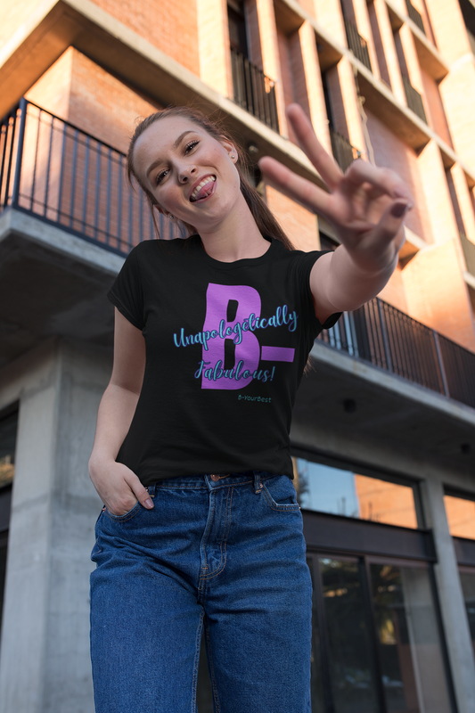 B-Unapologetically Fabulous Tee