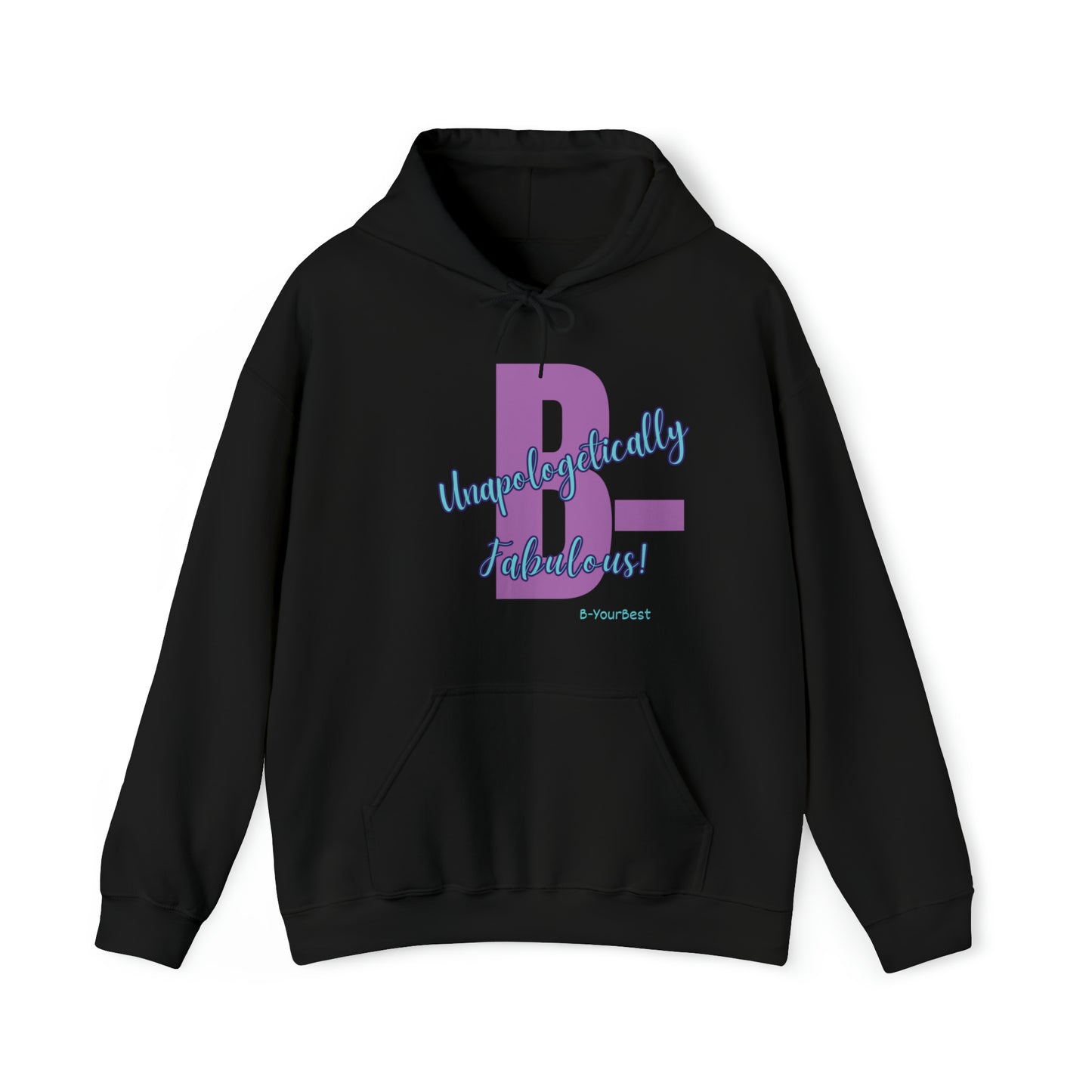 B-Unapologetically Fabulous Hoodie