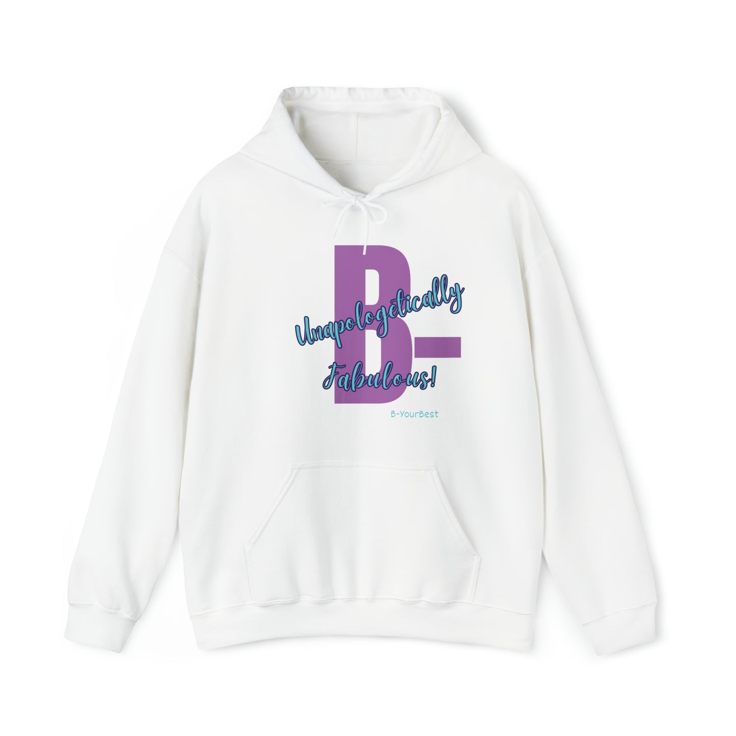 B-Unapologetically Fabulous Hoodie