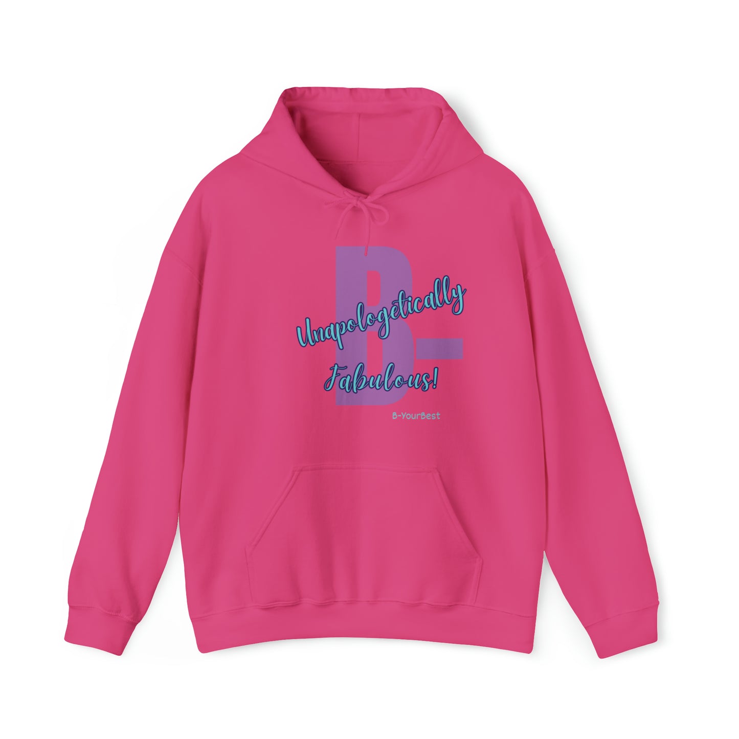 B-Unapologetically Fabulous Hoodie