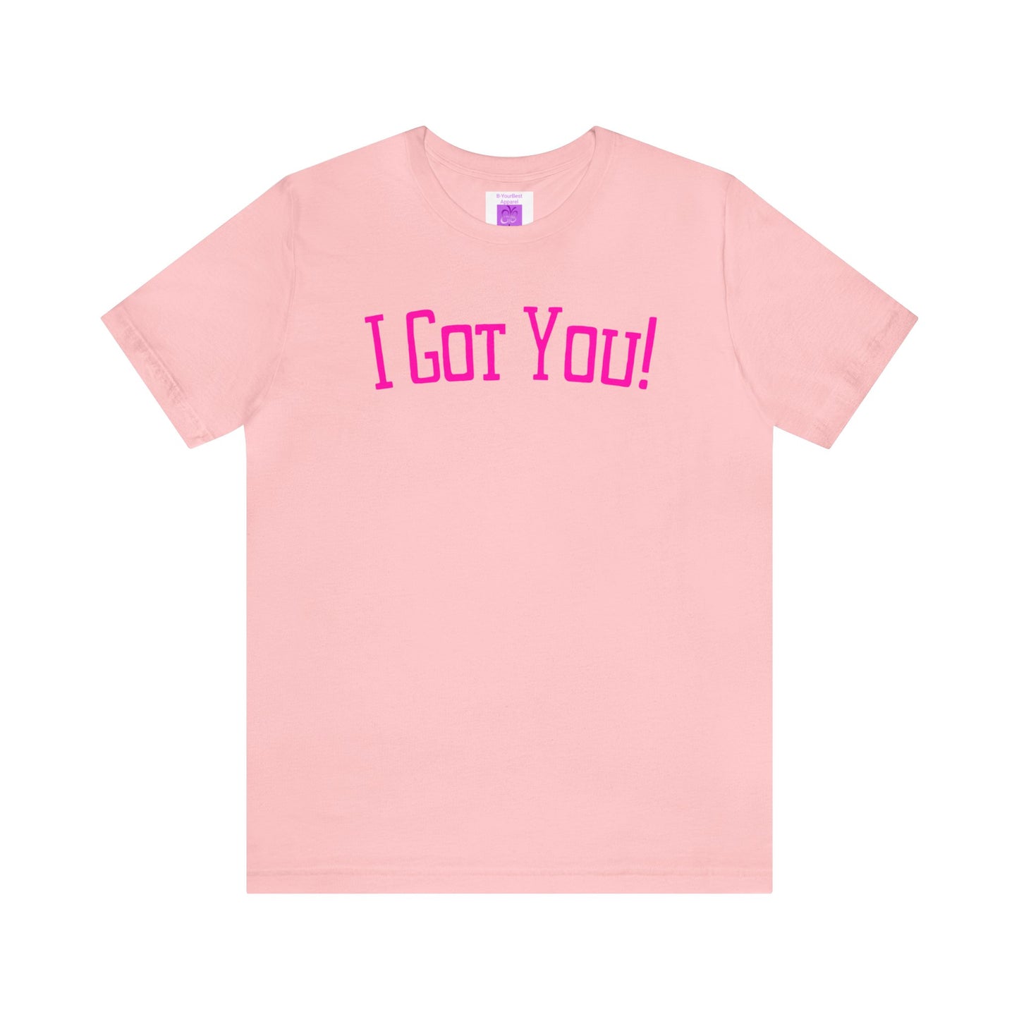 I Got You and Your Back Too!  Love, God (Front & Back Design) Tee