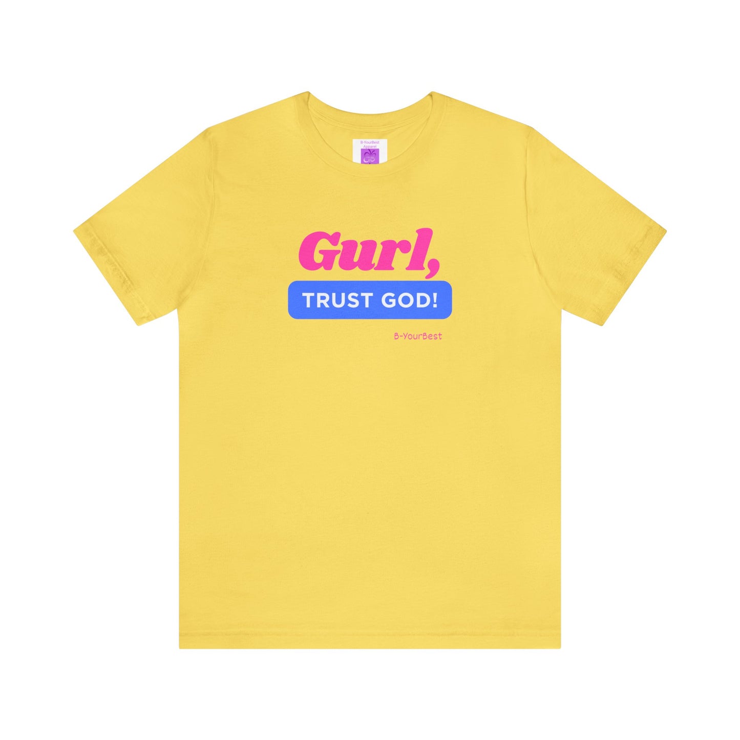 Gurl, Trust God Tee