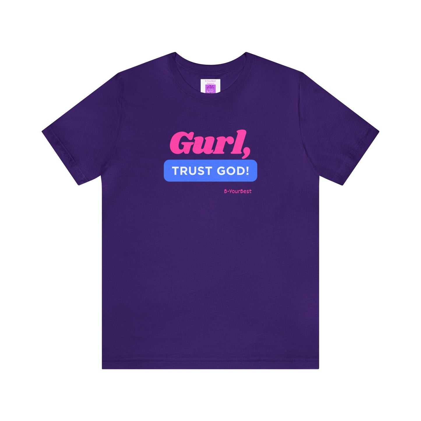 Gurl, Trust God Tee