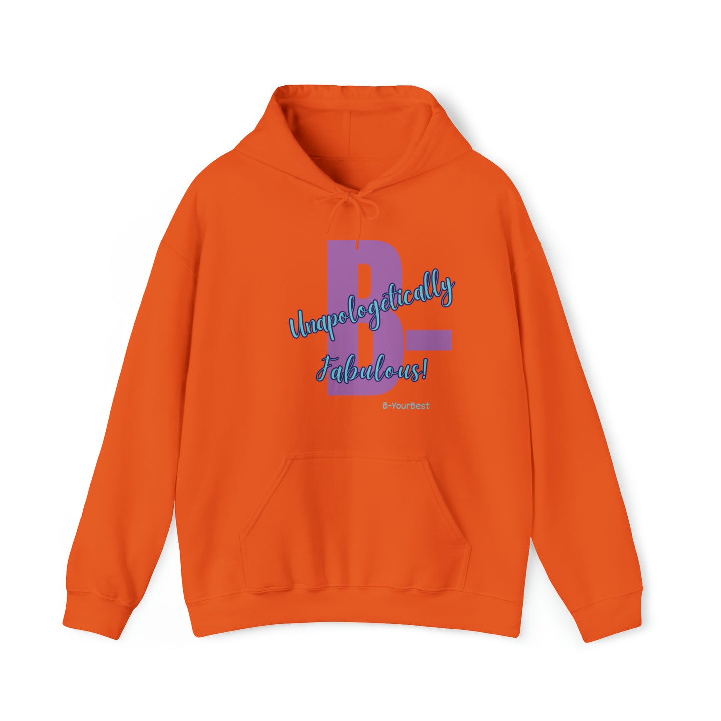 B-Unapologetically Fabulous Hoodie