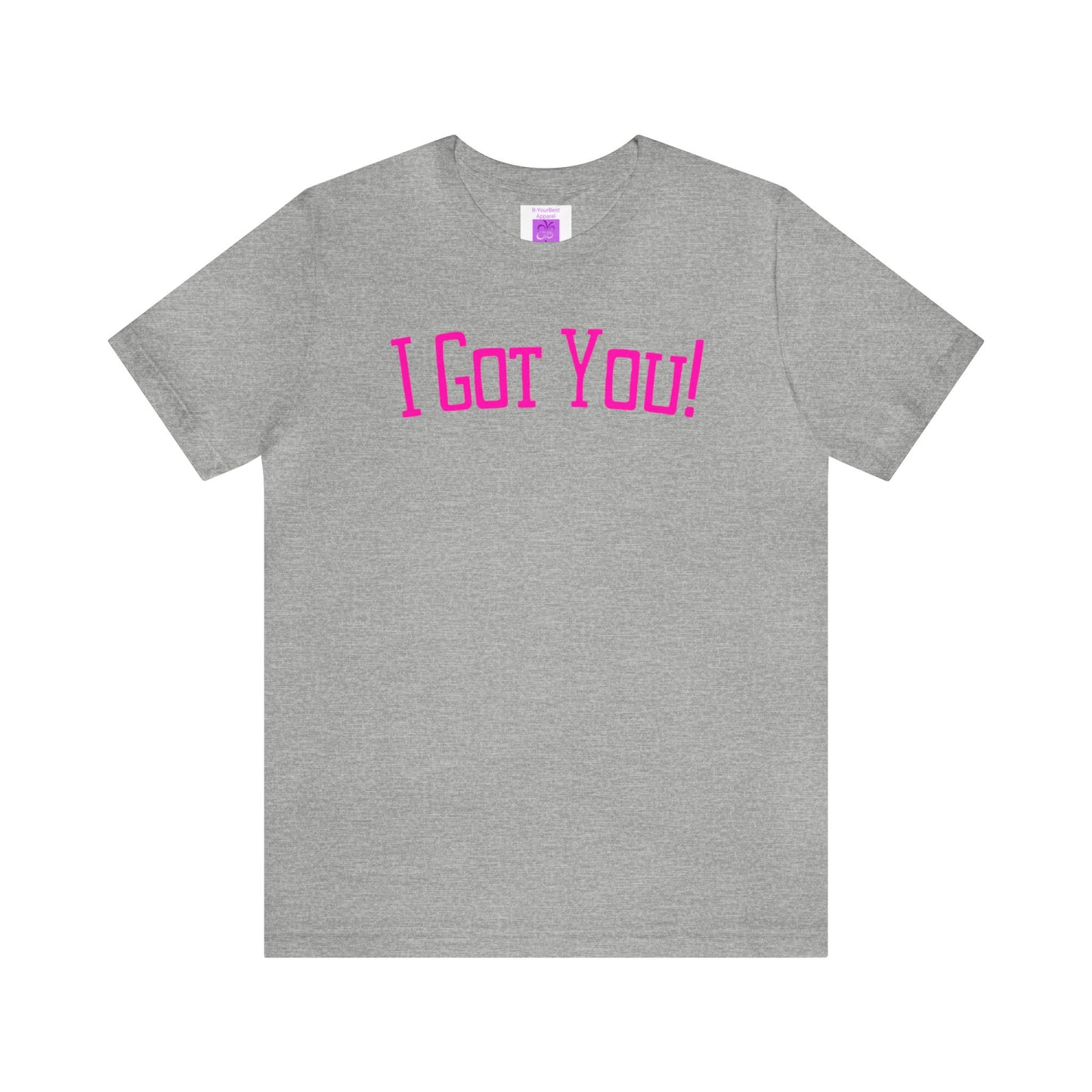 I Got You and Your Back Too!  Love, God (Front & Back Design) Tee