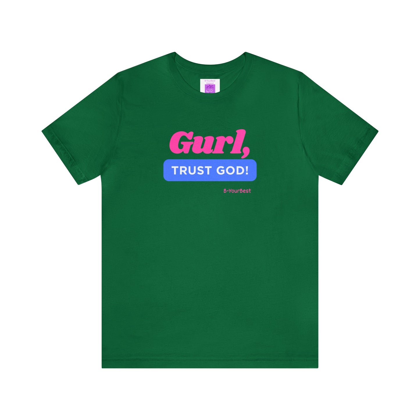 Gurl, Trust God Tee