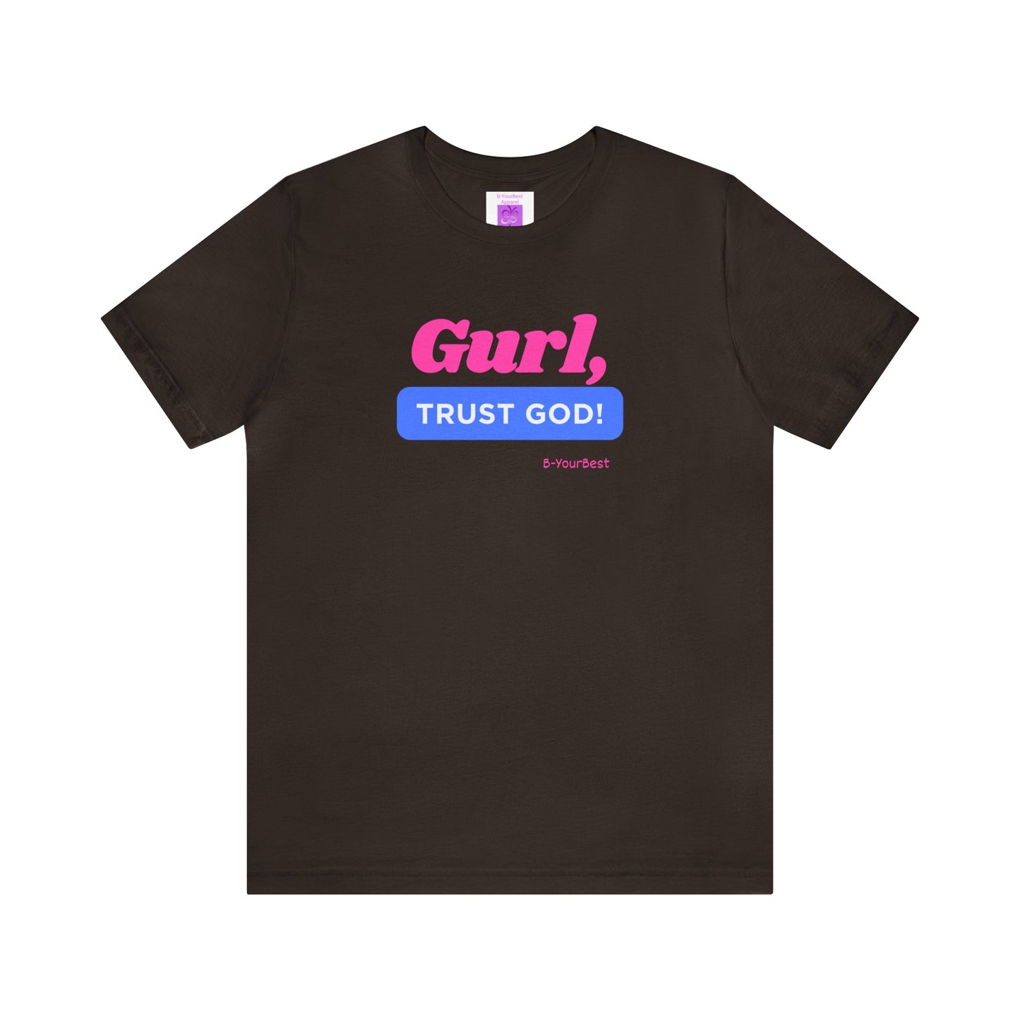 Gurl, Trust God Tee