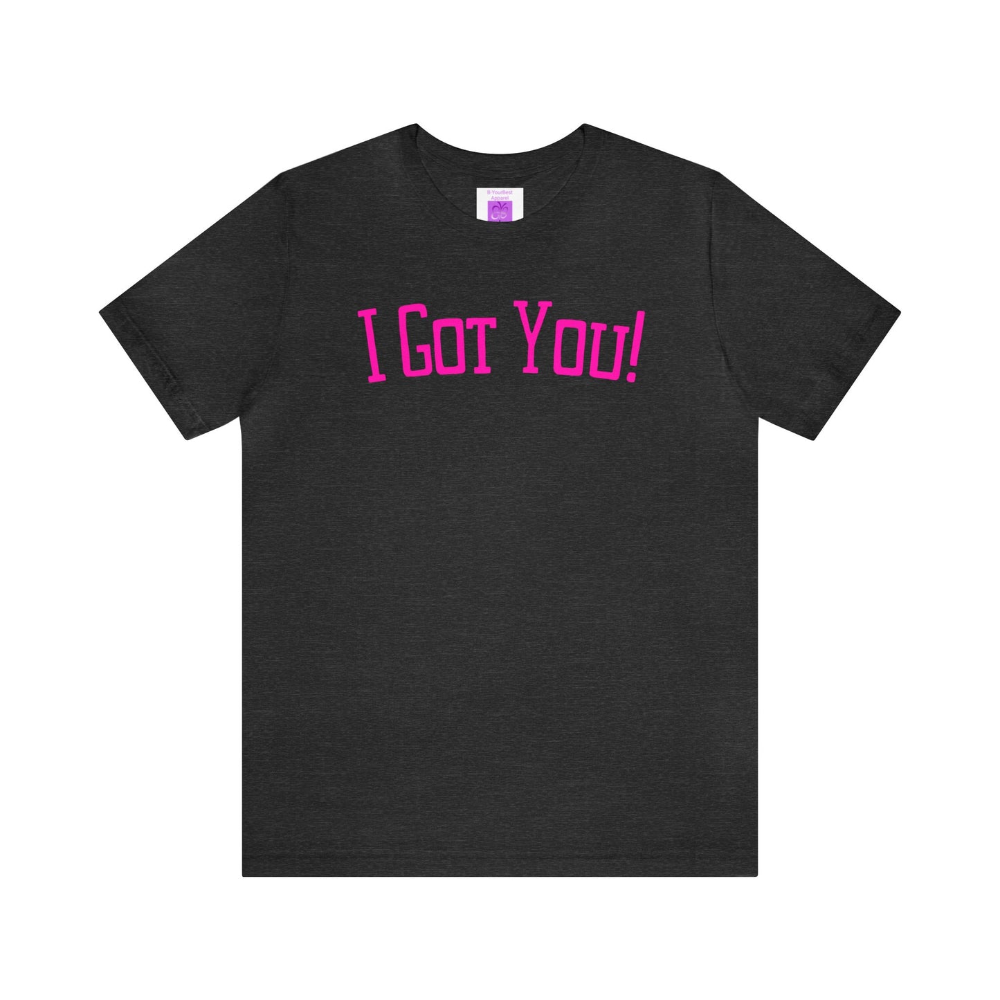 I Got You and Your Back Too!  Love, God (Front & Back Design) Tee