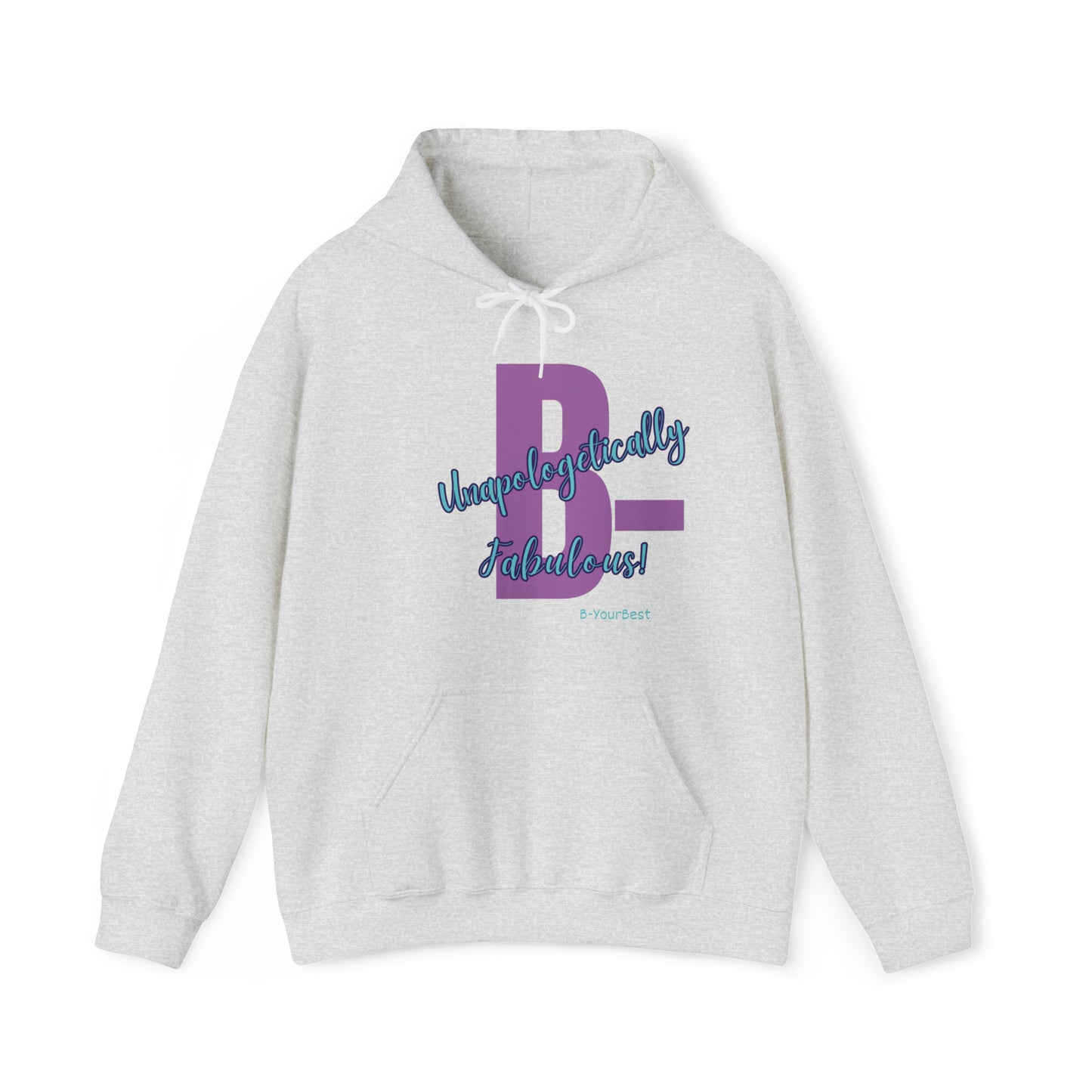 B-Unapologetically Fabulous Hoodie