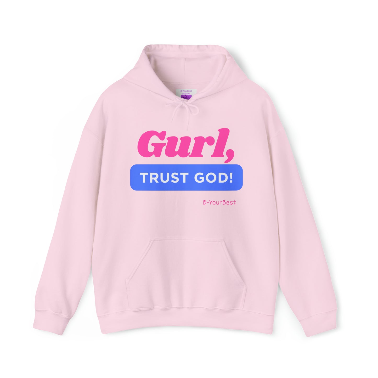 Gurl, Trust God Hoodie