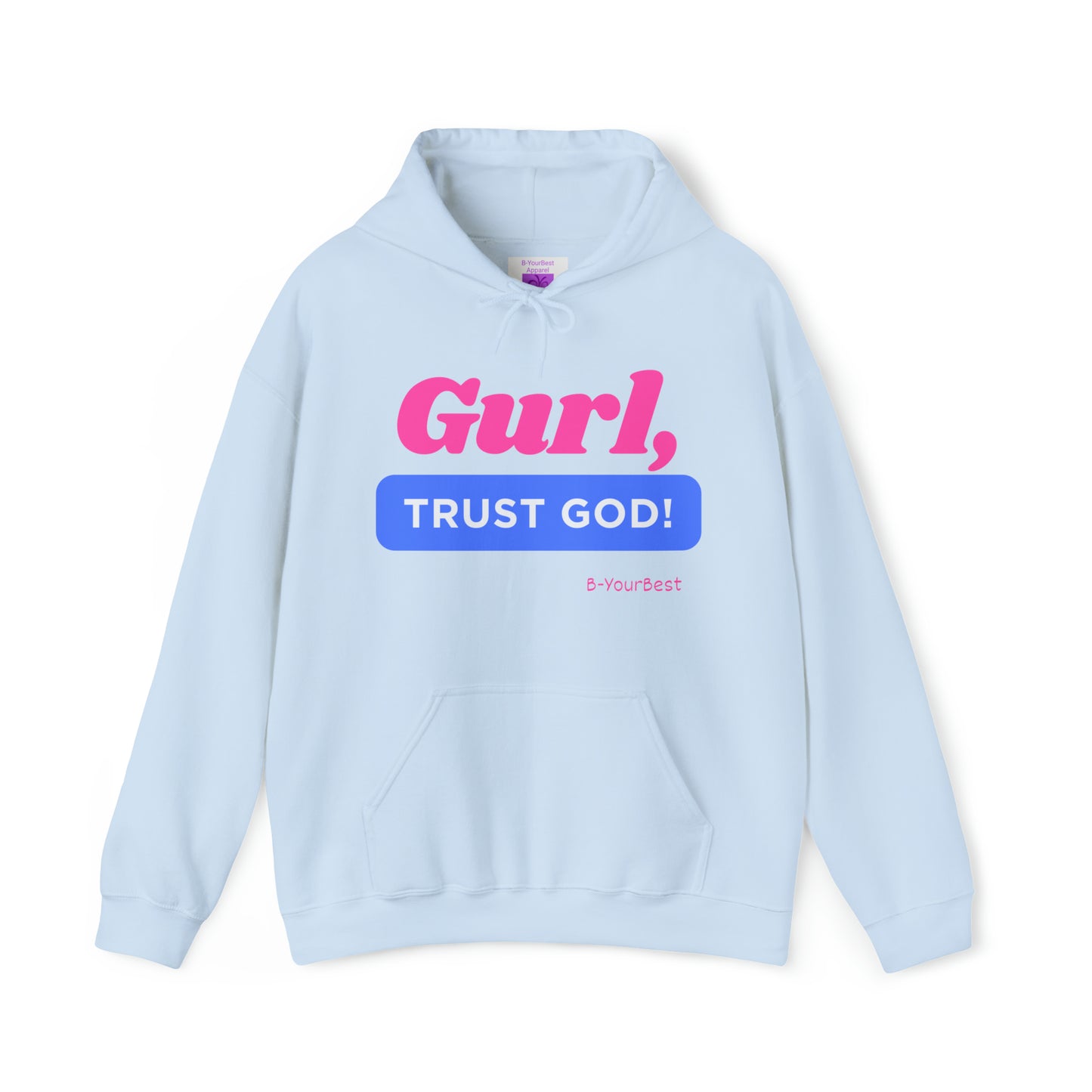 Gurl, Trust God Hoodie