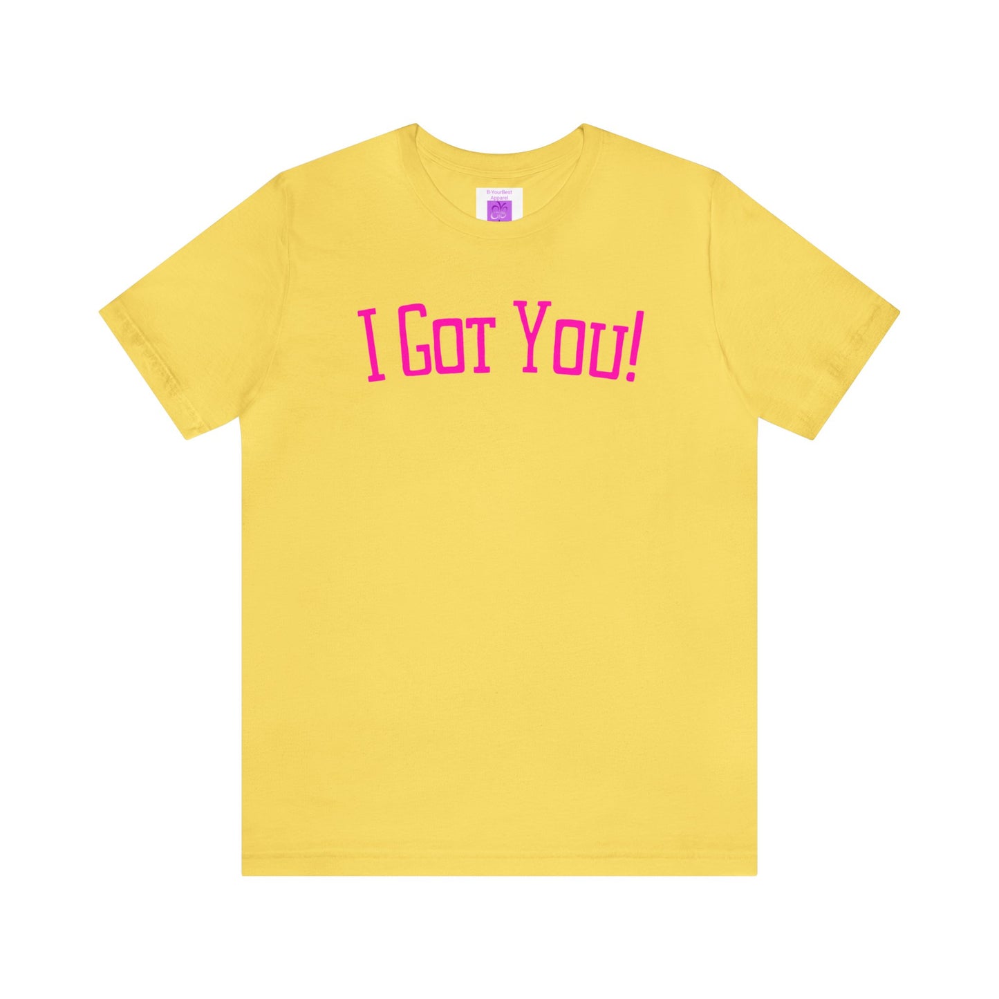 I Got You and Your Back Too!  Love, God (Front & Back Design) Tee