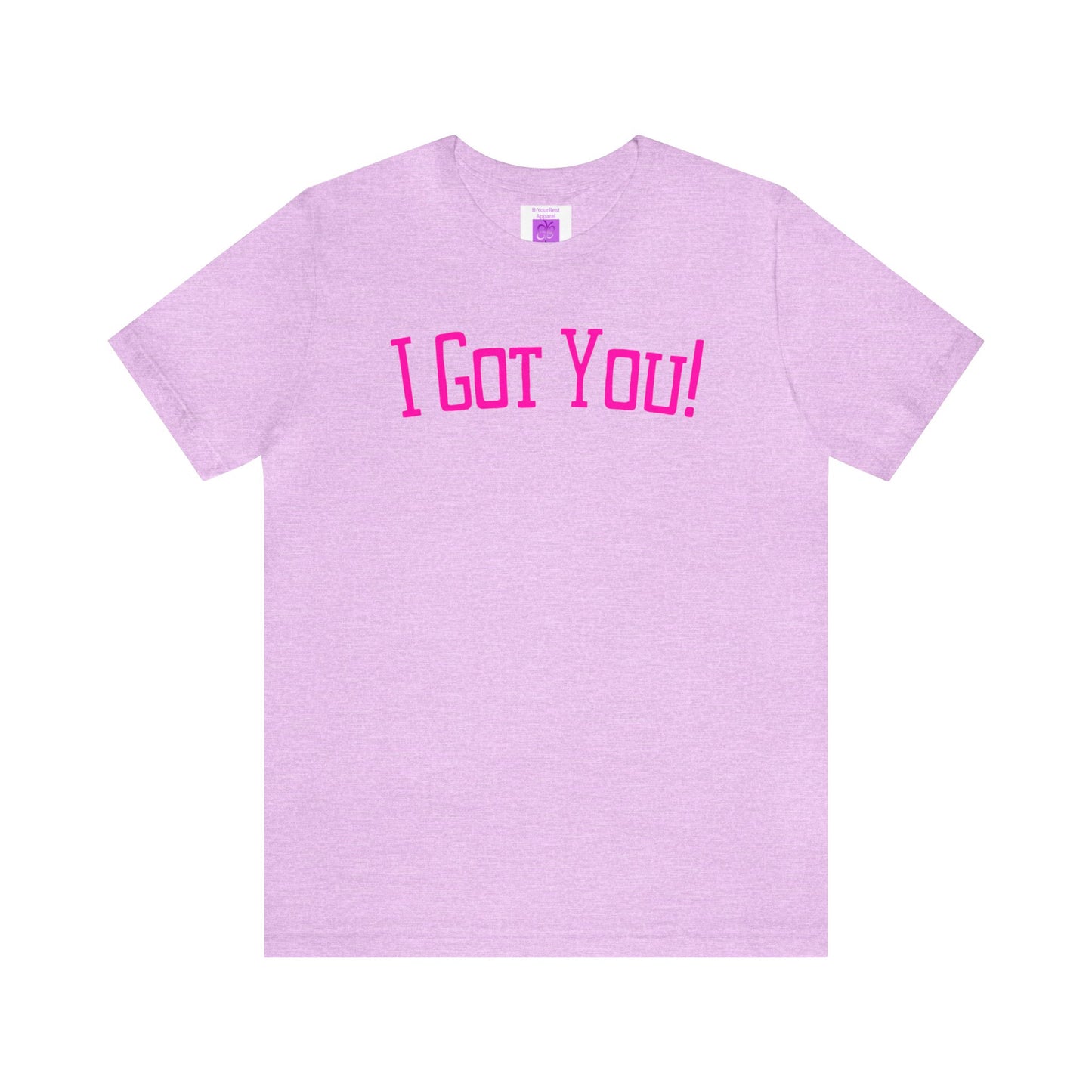 I Got You and Your Back Too!  Love, God (Front & Back Design) Tee