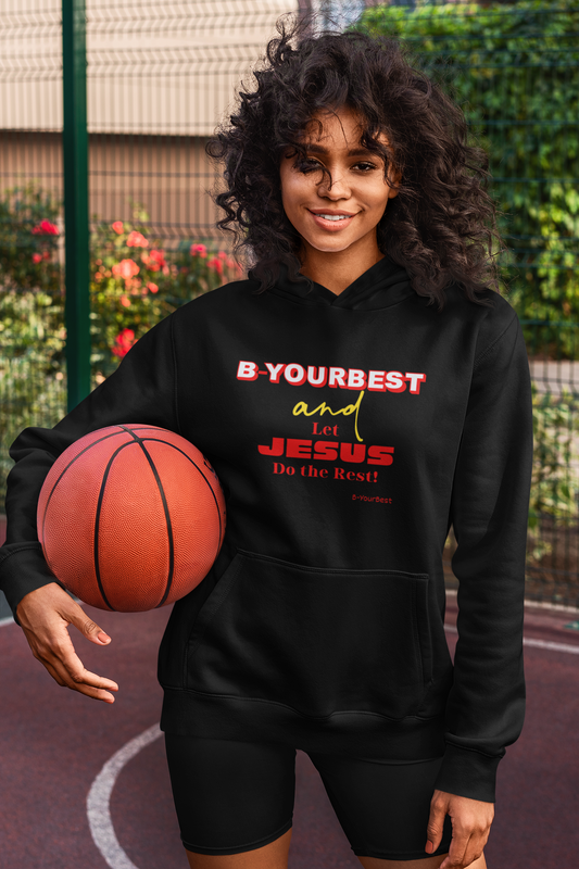B-YOURBEST and Let Jesus Do the Rest Hoodie